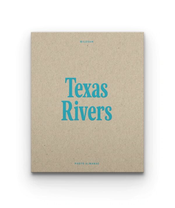 Wildsam Texas Rivers Photo Almanac