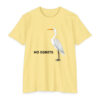 No Egrets Unisex Tee