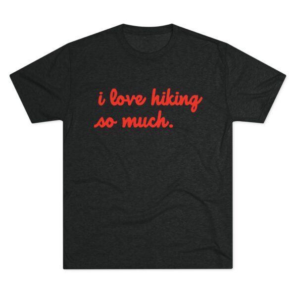 I love Hiking So Much Unisex TriBlend Tee - Image 2